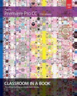 Adobe Premiere Pro CC Classroom in a Book (2014 Release)