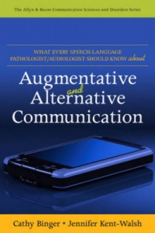 What Every Speech-Language Pathologist/Audiologist Should Know about Alternative and Augmentative Communication