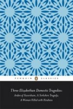 Three Elizabethan Domestic Tragedies