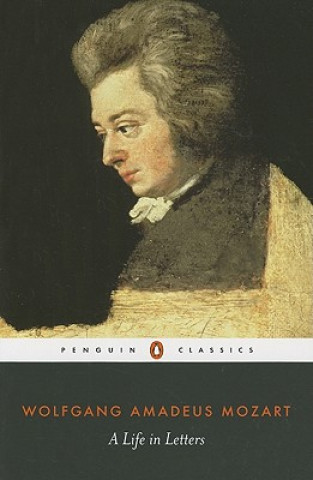 Mozart: A Life in Letters