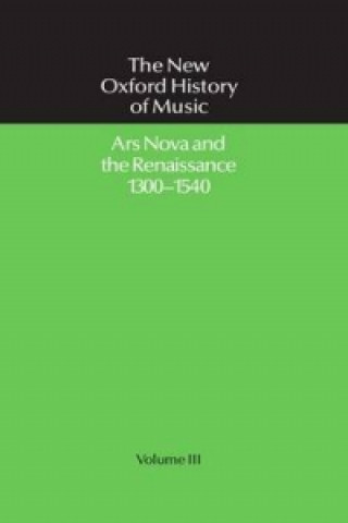 Ars Nova and the Renaissance 1300-1540