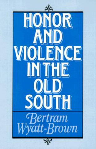 Honor and Violence in the Old South