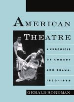 American Theatre: A Chronicle of Comedy and Drama, 1930-1969