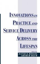 Innovations in Practice and Service Delivery Across the Lifespan