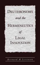 Deuteronomy and the Hermeneutics of Legal Innovation