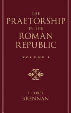 Praetorship in the Roman Republic: Volume 1: Origins to 122 BC