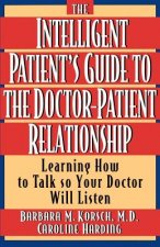 Intelligent Patient's Guide to the Doctor-Patient Relationship