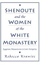 Shenoute and the Women of the White Monastery