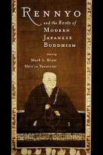 Rennyo and the Roots of Modern Japanese Buddhism
