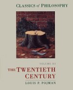 Classics of Philosophy: Volume III: The Twentieth Century