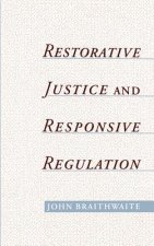 Restorative Justice and Responsive Regulation