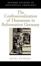 Confessionalization of Humanism in Reformation Germany