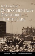 Ethics of Environmentally Responsible Health Care