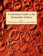 Laboratory Guide to the Mammalian Embryo