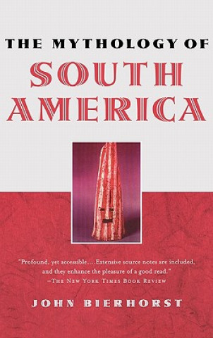 Mythology of South America with a new afterword