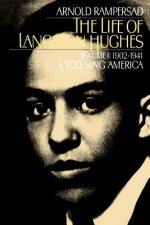 Life of Langston Hughes: Volume I: 1902-1941, I, Too, Sing America