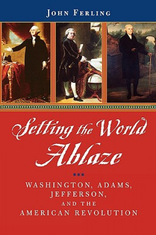 Setting the World Ablaze