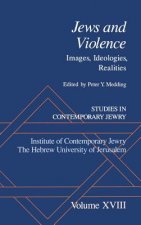 Studies in Contemporary Jewry: Studies in Contemporary Jewry, Volume XVIII: Jews and Violence