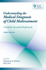 Understanding the Medical Diagnosis of Child Maltreatment