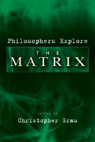 Philosophers Explore The Matrix