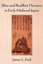 Jokei and Buddhist Devotion in Early Medieval Japan