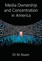 Media Ownership and Concentration in America