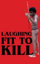 Laughing Fit to Kill