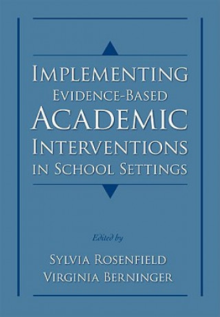 Implementing Evidence-Based Academic Interventions in School Settings