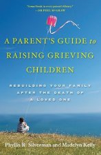 Parent's Guide to Raising Grieving Children