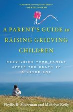 Parent's Guide to Raising Grieving Children
