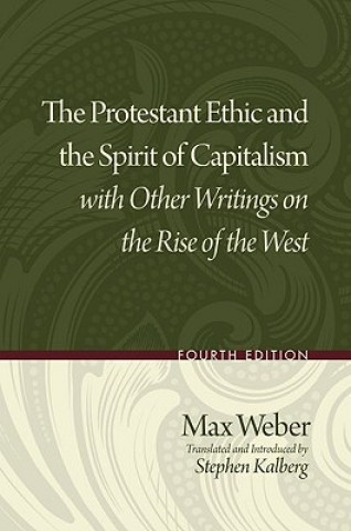 Protestant Ethic and the Spirit of Capitalism with Other Writings on the Rise of the West