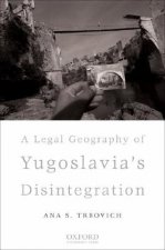Legal Geography of Yugoslavia's Disintegration