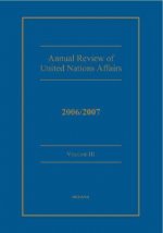 Annual review of United Nations Affairs 2006/2007 Volume 3