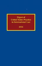 Digest of United States Practice in International Law 2006