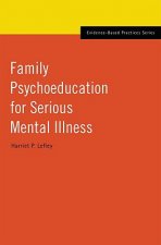 Family Psychoeducation for Serious Mental Illness