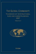 Global Community Yearbook of International Law and Jurisprudence 2007: Volume 1