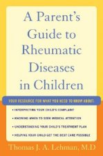 Parent's Guide to Rheumatic Disease in Children