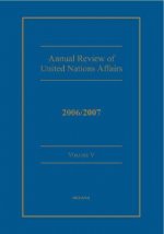 Annual Review of United Nations Affairs 2006/2007 Volume 5
