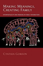 Making Meanings, Creating Family