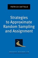 Strategies to Approximate Random Sampling and Assignment