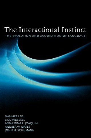 Interactional Instinct the Evolution and Acquisition of Language