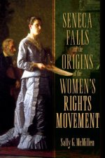 Seneca Falls and the Origins of the Women's Rights Movement