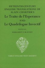Fifteenth Century Translations of Alain        Chartier's Le Traite de l'Esperance and Le Quadrilogue Invectif vol I text