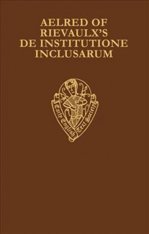 Aelred of Rievaulx's De Institutione Inclusarum
