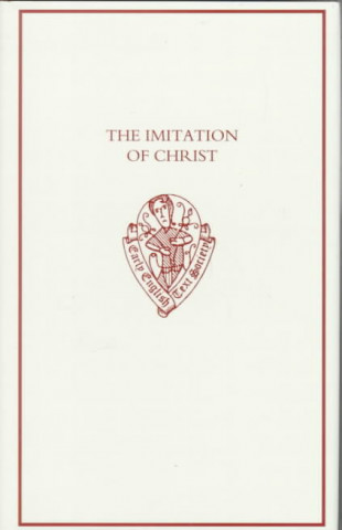 Imitation of Christ: the First English Translation of the `Imitatio Christi'