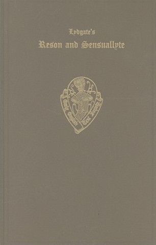 Lydgate's Reson and Sensuallyte I Manuscripts, Text and Glossary