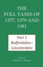 Poll Taxes of 1377, 1379, and 1381: Part 1: Bedfordshire-Leicestershire