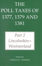 Poll Taxes of 1377, 1379 and 1381: Part 2: Lincolnshire-Westmorland