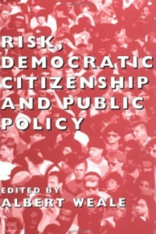 Risk, Democratic Citizenship and Public Policy