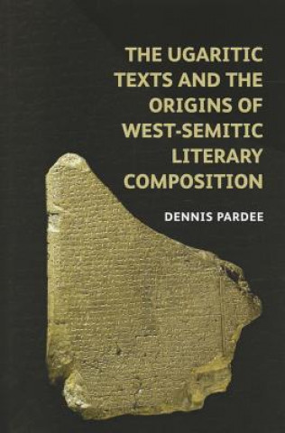 Ugaritic Texts and the Origins of West-Semitic Literary Composition